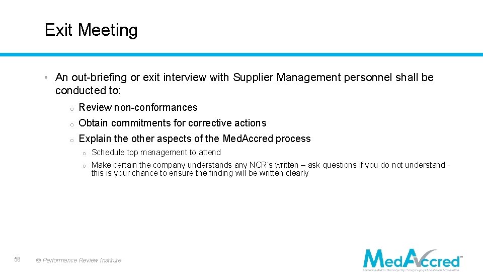 Exit Meeting • An out-briefing or exit interview with Supplier Management personnel shall be