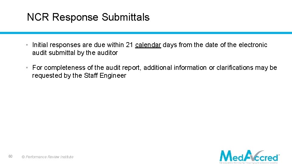 NCR Response Submittals • Initial responses are due within 21 calendar days from the