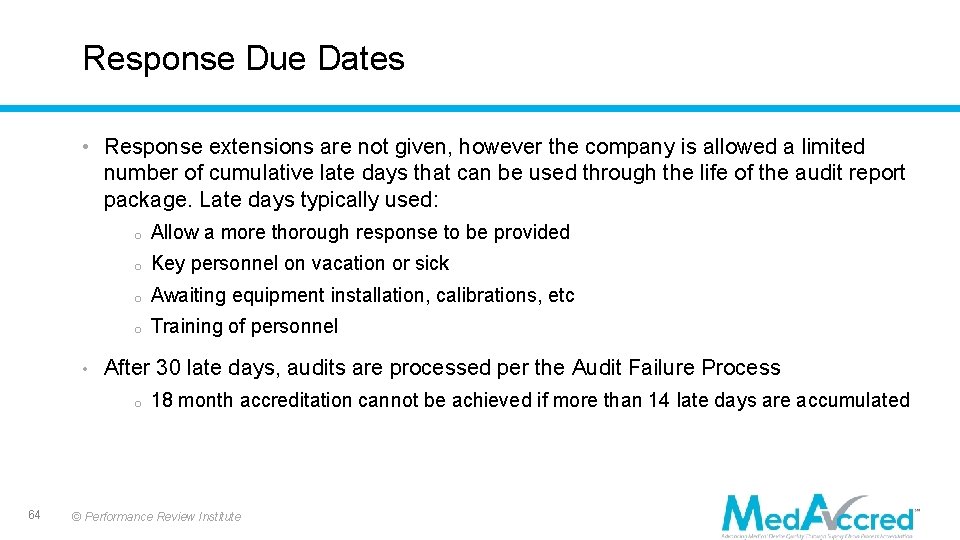 Response Due Dates • Response extensions are not given, however the company is allowed