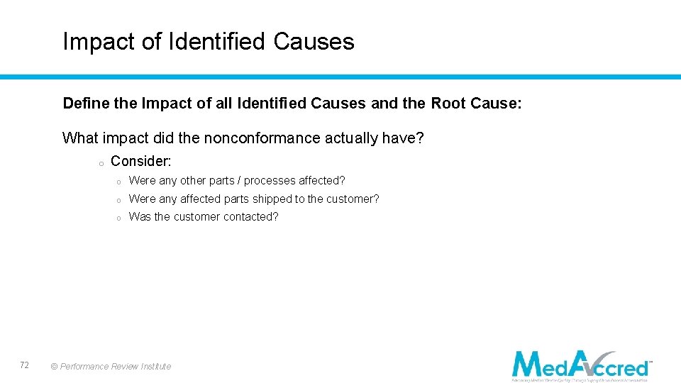 Impact of Identified Causes Define the Impact of all Identified Causes and the Root