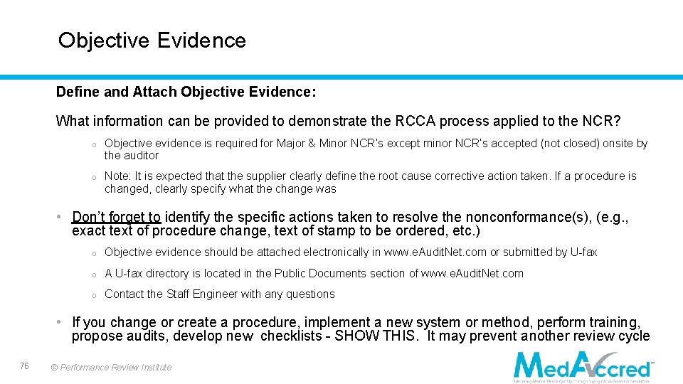 Objective Evidence Define and Attach Objective Evidence: What information can be provided to demonstrate