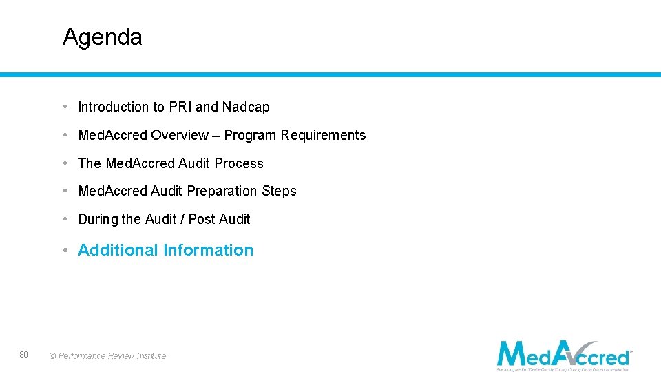 Agenda • Introduction to PRI and Nadcap • Med. Accred Overview – Program Requirements