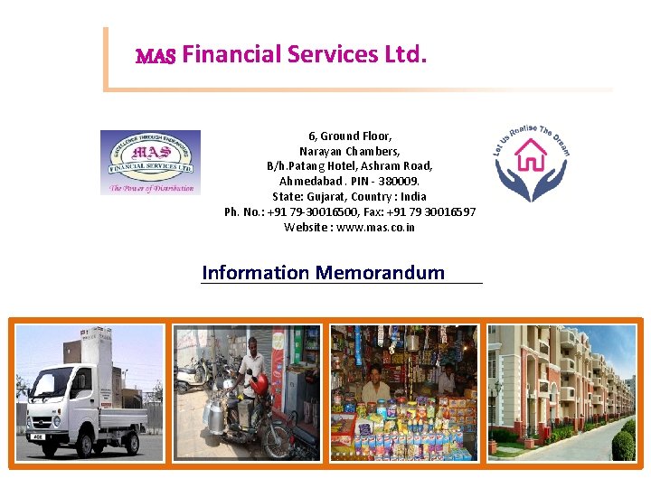 MAS Financial Services Ltd. 6, Ground Floor, Narayan Chambers, B/h. Patang Hotel, Ashram Road,