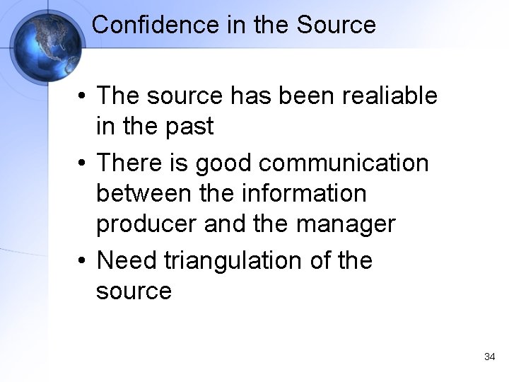 Confidence in the Source • The source has been realiable in the past •