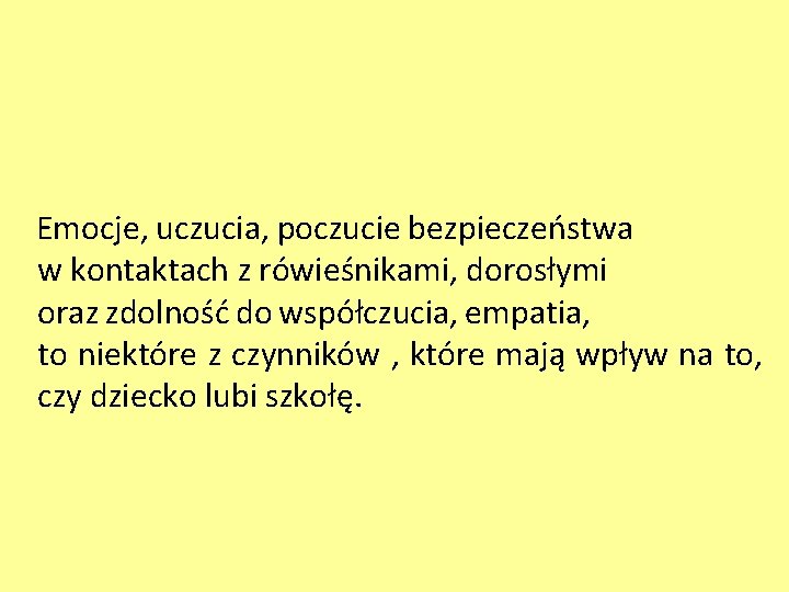 Emocje, uczucia, poczucie bezpieczeństwa w kontaktach z rówieśnikami, dorosłymi oraz zdolność do współczucia, empatia,