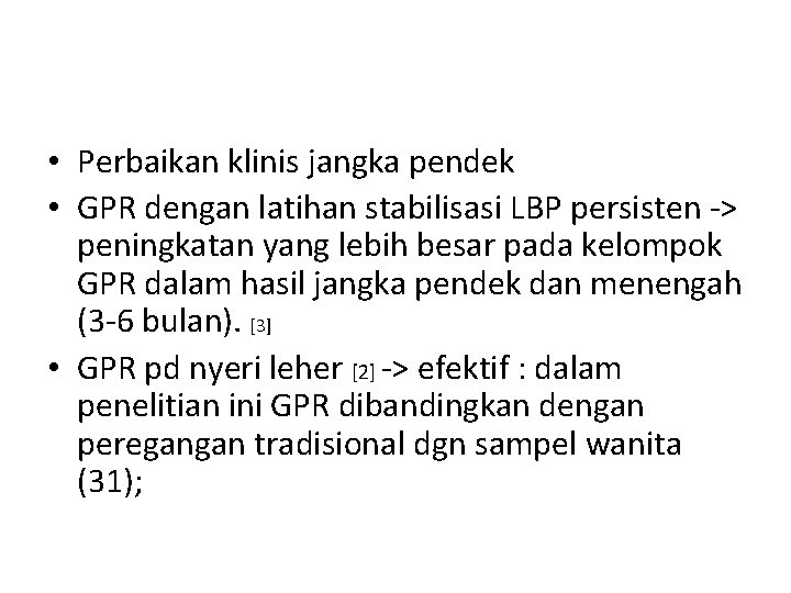  • Perbaikan klinis jangka pendek • GPR dengan latihan stabilisasi LBP persisten ->