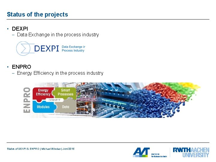 Status of the projects • DEXPI - Data Exchange in the process industry •
