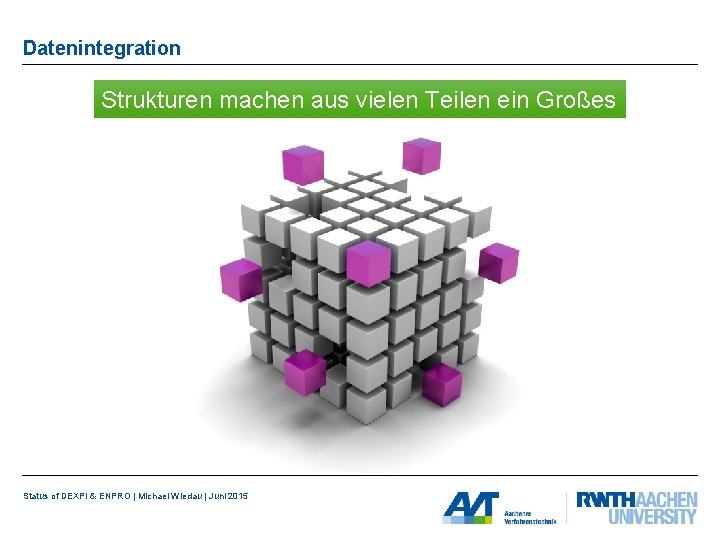 Datenintegration Strukturen machen aus vielen Teilen ein Großes Status of DEXPI & ENPRO |