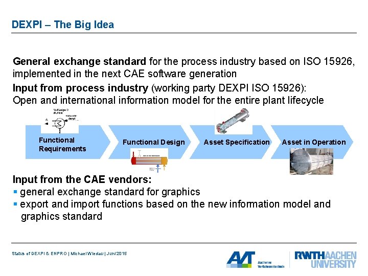 DEXPI – The Big Idea General exchange standard for the process industry based on