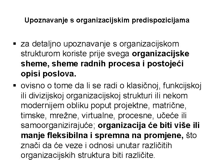 Upoznavanje s organizacijskim predispozicijama § za detaljno upoznavanje s organizacijskom strukturom koriste prije svega