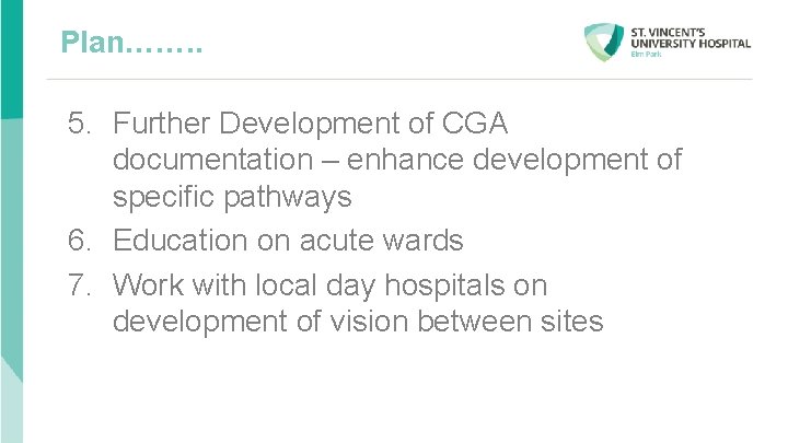 Plan……. . 5. Further Development of CGA documentation – enhance development of specific pathways