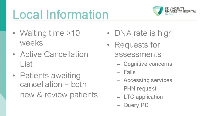 Local Information • Waiting time >10 weeks • Active Cancellation List • Patients awaiting