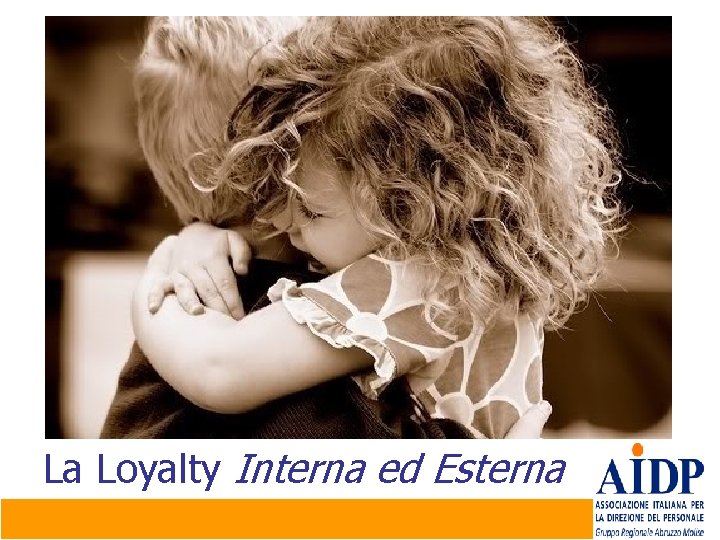 La Loyalty Interna ed Esterna 