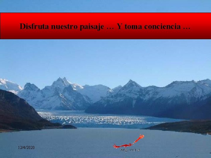 Disfruta nuestro paisaje … Y toma conciencia … 12/4/2020 