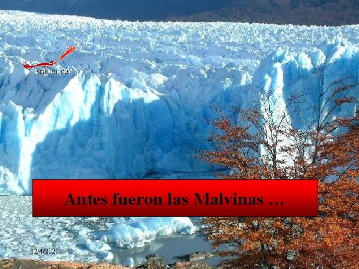 Antes fueron las Malvinas … 12/4/2020 