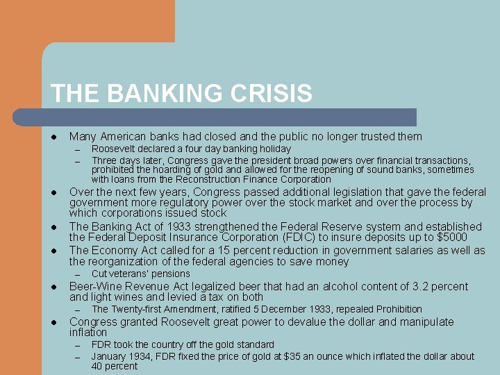THE BANKING CRISIS l Many American banks had closed and the public no longer