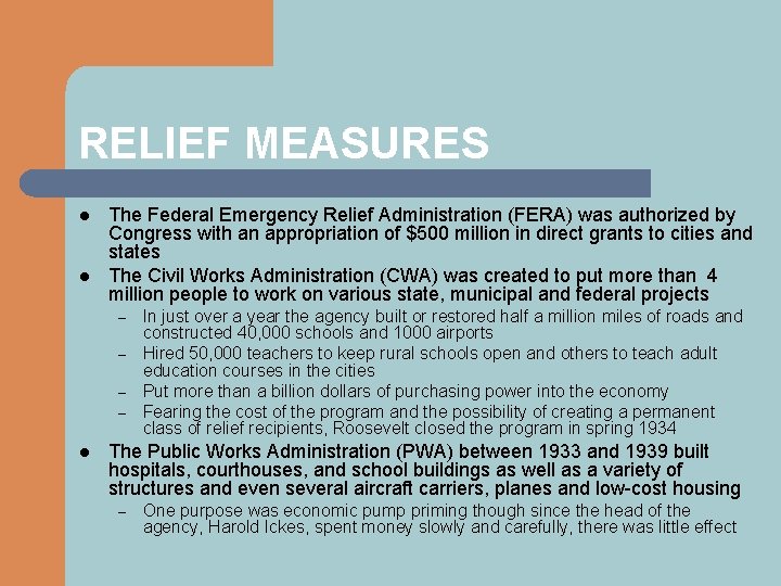 RELIEF MEASURES l l The Federal Emergency Relief Administration (FERA) was authorized by Congress