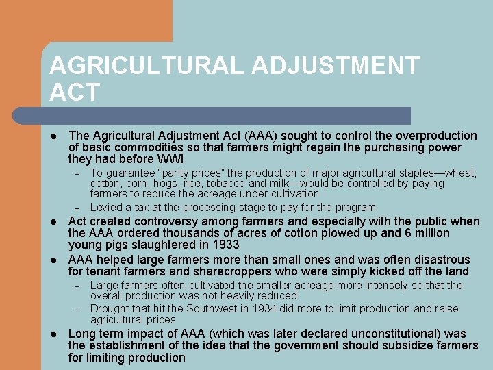 AGRICULTURAL ADJUSTMENT ACT l The Agricultural Adjustment Act (AAA) sought to control the overproduction