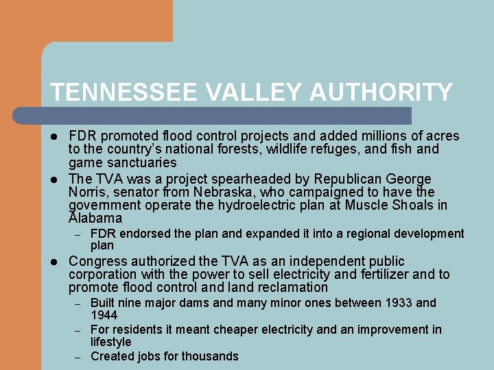 TENNESSEE VALLEY AUTHORITY l l FDR promoted flood control projects and added millions of