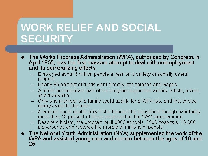 WORK RELIEF AND SOCIAL SECURITY l The Works Progress Administration (WPA), authorized by Congress