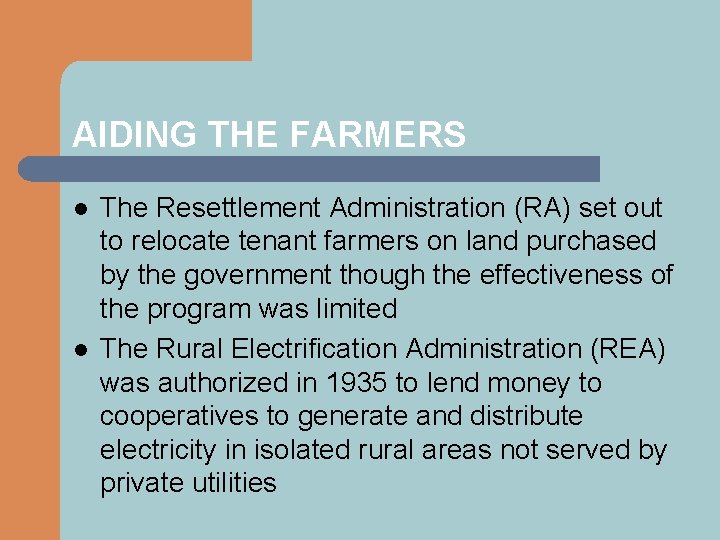 AIDING THE FARMERS l l The Resettlement Administration (RA) set out to relocate tenant