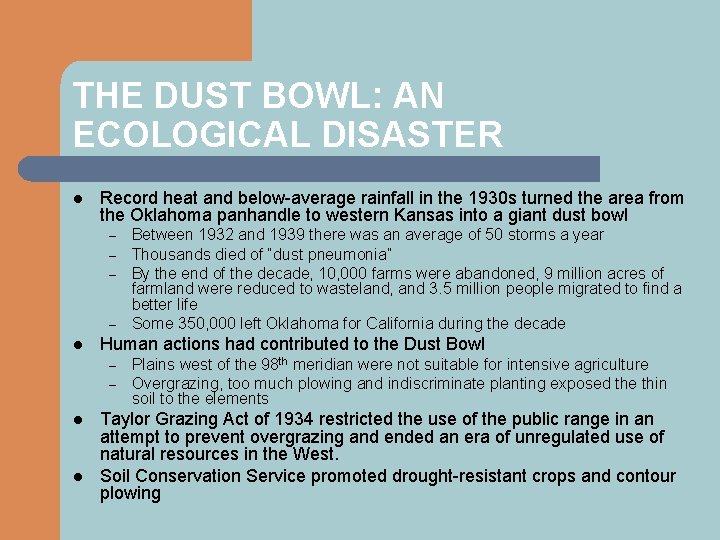 THE DUST BOWL: AN ECOLOGICAL DISASTER l Record heat and below-average rainfall in the