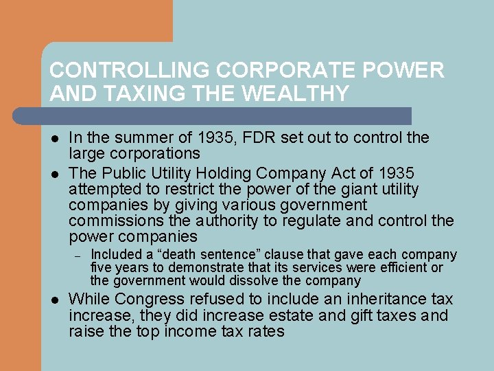 CONTROLLING CORPORATE POWER AND TAXING THE WEALTHY l l In the summer of 1935,