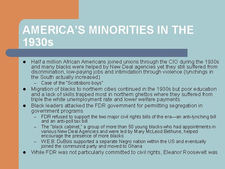 AMERICA’S MINORITIES IN THE 1930 s l Half a million African Americans joined unions