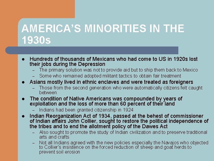 AMERICA’S MINORITIES IN THE 1930 s l Hundreds of thousands of Mexicans who had