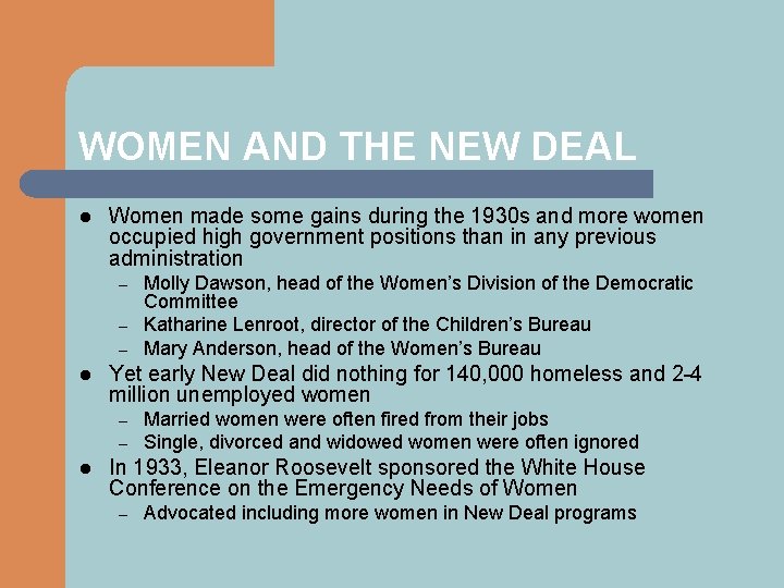 WOMEN AND THE NEW DEAL l Women made some gains during the 1930 s