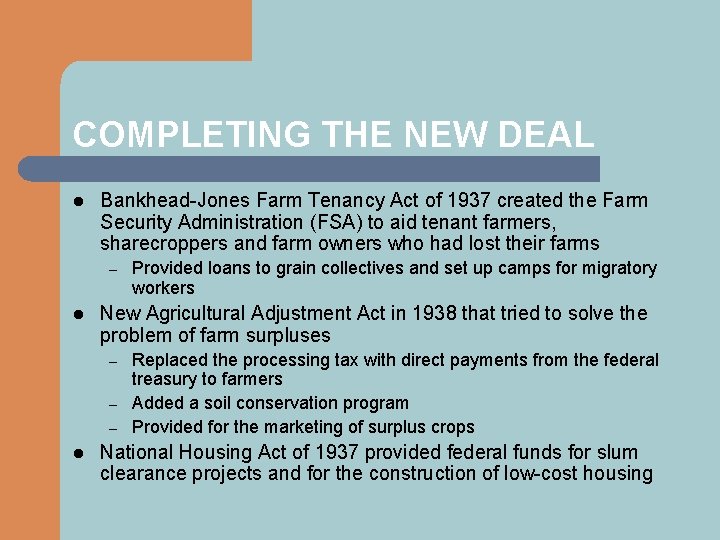 COMPLETING THE NEW DEAL l Bankhead-Jones Farm Tenancy Act of 1937 created the Farm