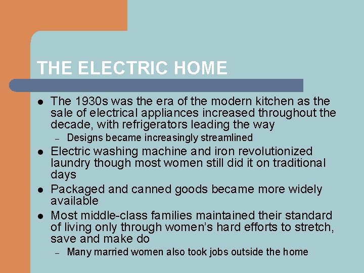 THE ELECTRIC HOME l The 1930 s was the era of the modern kitchen