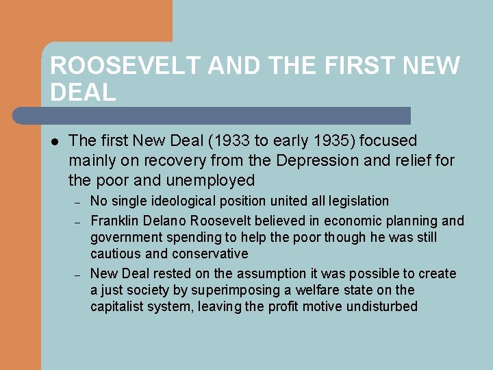 ROOSEVELT AND THE FIRST NEW DEAL l The first New Deal (1933 to early