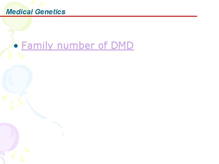 Medical Genetics • Family number of DMD 