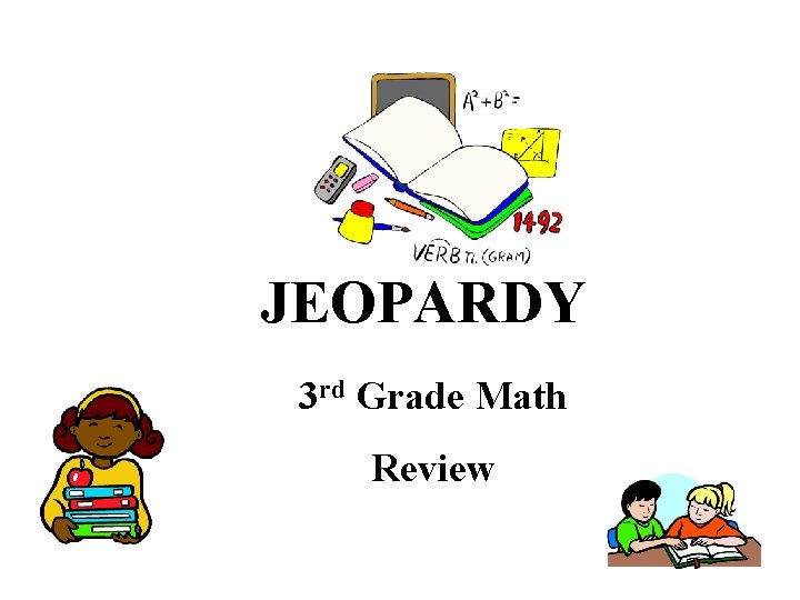 JEOPARDY 3 rd Grade Math Review 