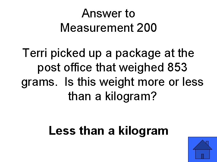 Answer to Measurement 200 Terri picked up a package at the post office that