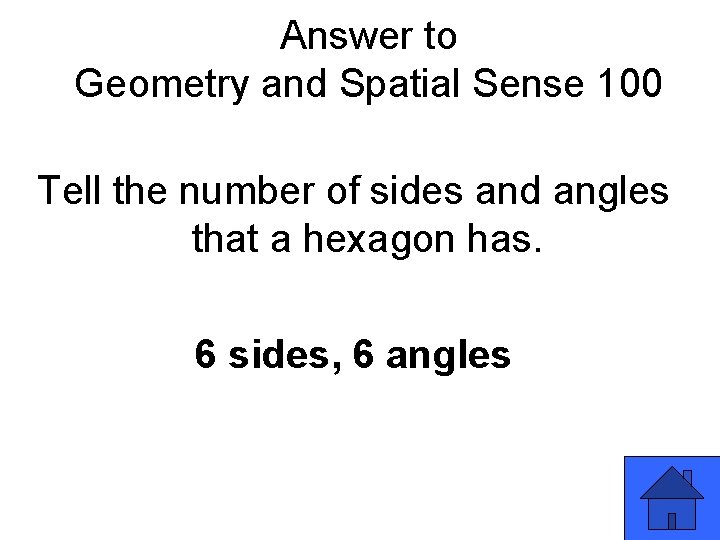 Answer to Geometry and Spatial Sense 100 Tell the number of sides and angles