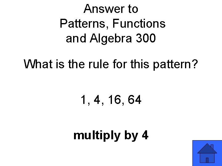 Answer to Patterns, Functions and Algebra 300 What is the rule for this pattern?