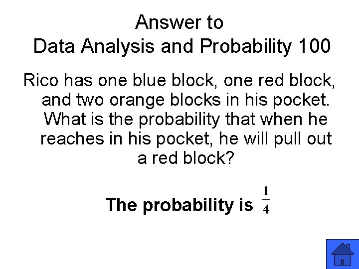 Answer to Data Analysis and Probability 100 Rico has one blue block, one red