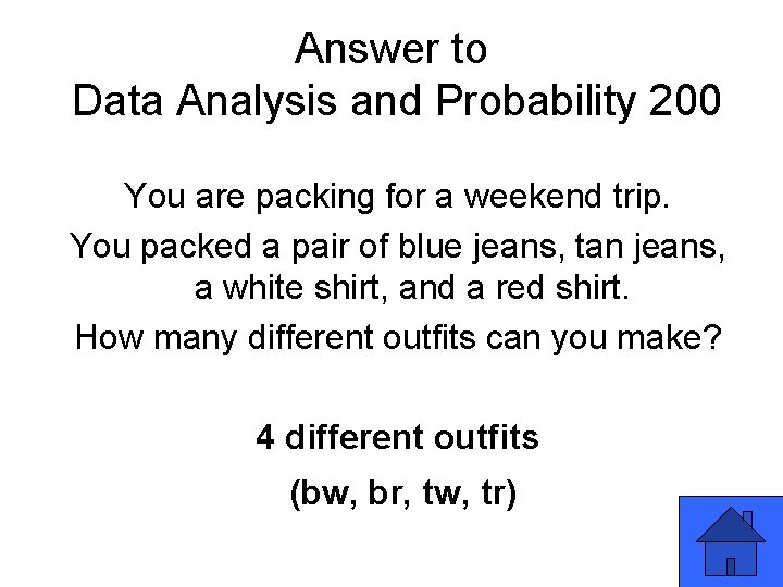 Answer to Data Analysis and Probability 200 You are packing for a weekend trip.