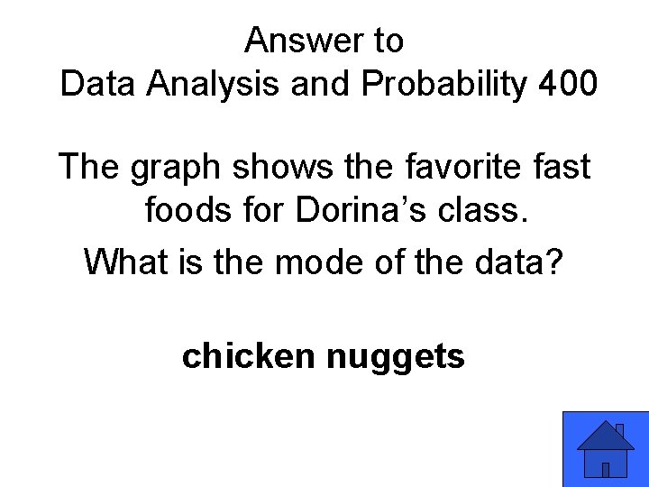 Answer to Data Analysis and Probability 400 The graph shows the favorite fast foods