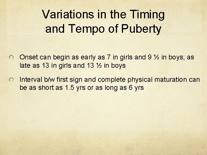 Variations in the Timing and Tempo of Puberty Onset can begin as early as Variations in the Timing and Tempo of Puberty Onset can begin as early as