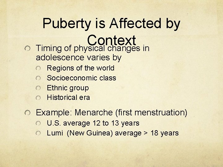 Puberty is Affected by Context Timing of physical changes in adolescence varies by Regions Puberty is Affected by Context Timing of physical changes in adolescence varies by Regions