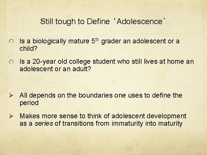 Still tough to Define ‘Adolescence’ Is a biologically mature 5 th grader an adolescent Still tough to Define ‘Adolescence’ Is a biologically mature 5 th grader an adolescent