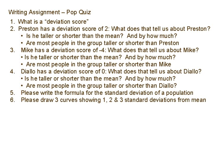 Writing Assignment – Pop Quiz 1. What is a “deviation score” 2. Preston has