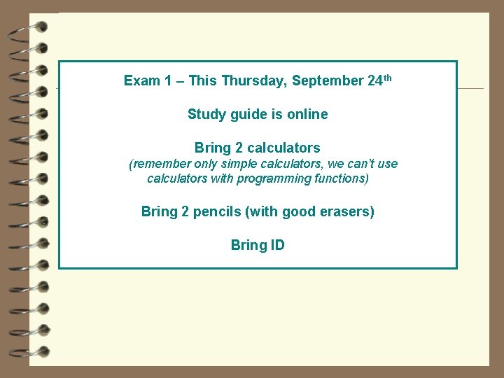 Exam 1 – This Thursday, September 24 th Study guide is online Bring 2