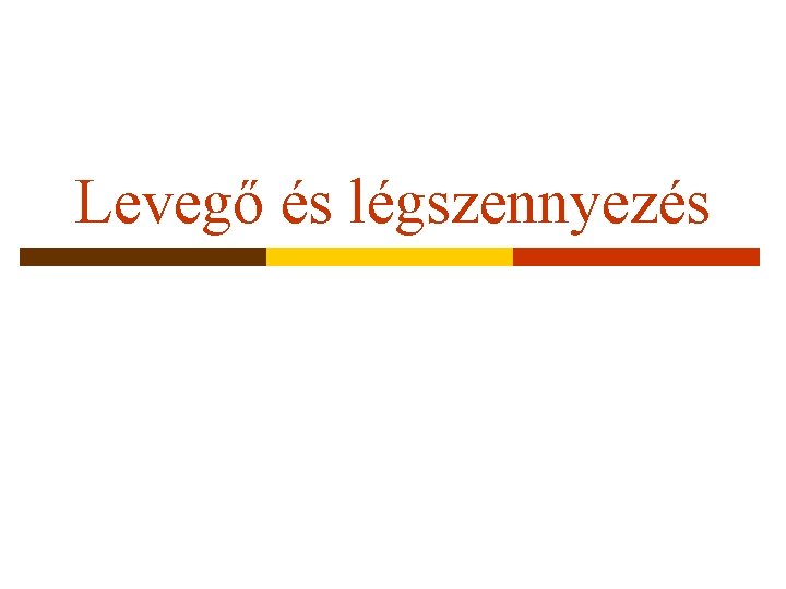 Levegő és légszennyezés 