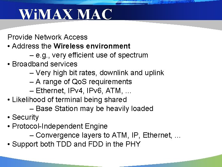 Wi. MAX MAC Provide Network Access • Address the Wireless environment – e. g.