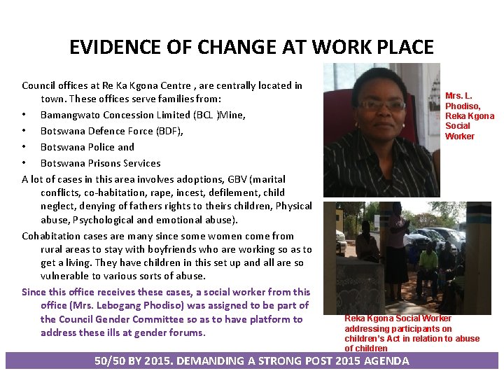 EVIDENCE OF CHANGE AT WORK PLACE Council offices at Re Ka Kgona Centre ,