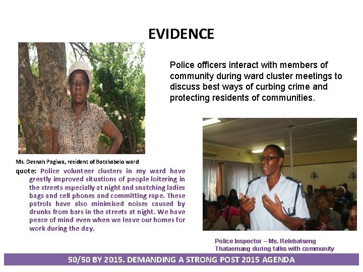 EVIDENCE Police officers interact with members of community during ward cluster meetings to discuss